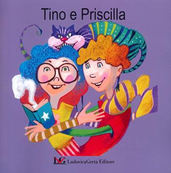 Tino e Priscilla  - Libro LG Editore 2022 | Libraccio.it