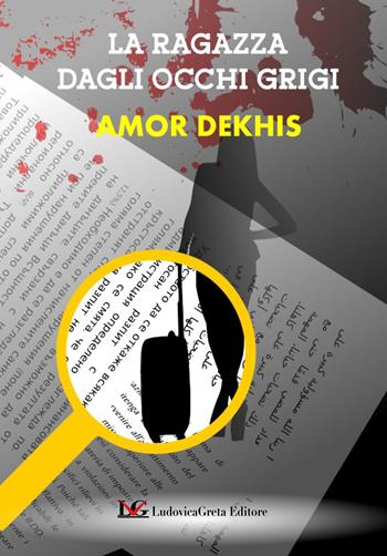 La ragazza dagli occhi grigi - Amor Dekhis - Libro LG Editore 2022 | Libraccio.it