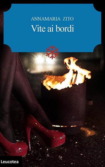 Vite ai bordi - Annamaria Zito - Libro Leucotea 2018 | Libraccio.it