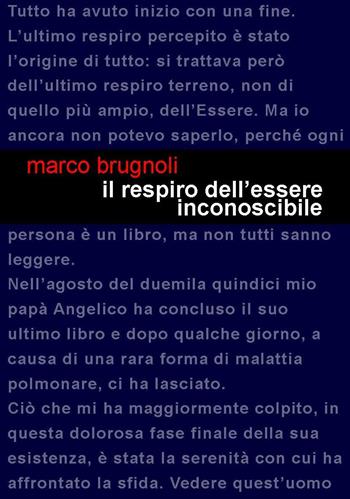 Il respiro dell'essere inconoscibile - Marco Brugnoli - Libro Project 2018 | Libraccio.it