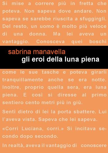 Gli eroi della luna piena - Sabrina Manavella - Libro Project 2019 | Libraccio.it