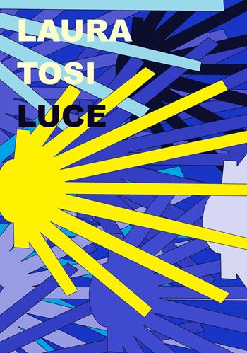 Luce. In viaggio verso Santiago - Laura Tosi - Libro Project 2019 | Libraccio.it