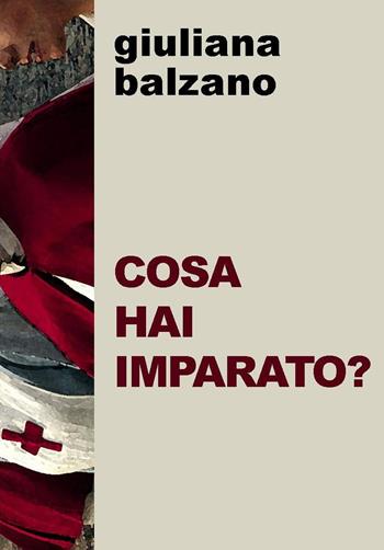 Cosa hai imparato? - Giuliana Balzano - Libro Project 2019 | Libraccio.it