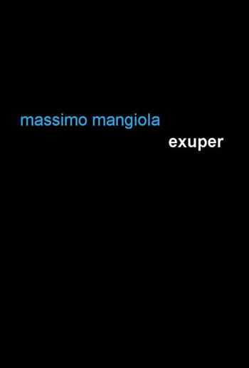 Exuper - Massimo C. Mangiola - Libro Project 2021 | Libraccio.it