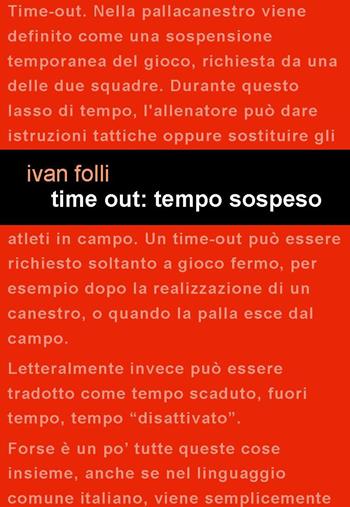 Time out: tempo sospeso - Ivan Folli - Libro Project 2021 | Libraccio.it