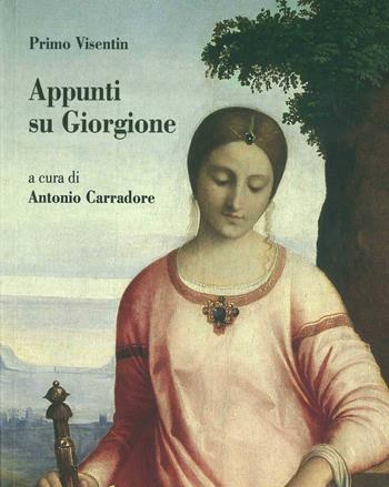 Appunti su Giorgione - Primo Visentin - Libro ISTRESCO 2020 | Libraccio.it