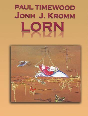 Lorn. Doctor Lorn - Paul Timewood, John Jay Kromm - Libro MCM 2022, Paul Timewood's Books | Libraccio.it