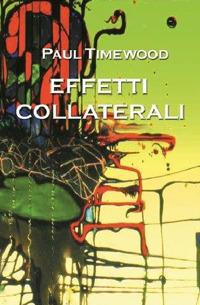 Effetti collaterali - Paul Timewood - Libro MCM 2019 | Libraccio.it