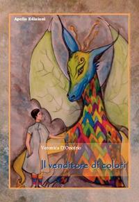 Il venditore di colori - Veronica D'Onofrio - Libro Apollo Edizioni 2018, I girasoli | Libraccio.it
