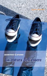 La natura dell'essere - Agostino Capasso - Libro Apollo Edizioni 2018, L'urlo nel silenzio | Libraccio.it