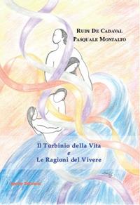 Il turbinio della vita e Le ragioni del vivere - Pasquale Montalto, Rudy De Cadaval - Libro Apollo Edizioni 2018, Sabra/Chatila | Libraccio.it