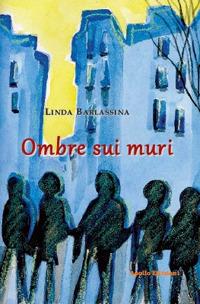 Ombre sui muri - Linda Barlassina - Libro Apollo Edizioni 2018, FantasyBorn | Libraccio.it