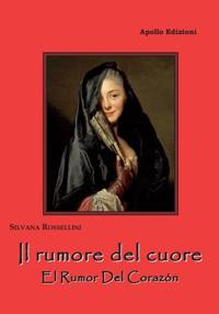Il rumore del cuore-El rumor del corazón - Silvana Rossellini - Libro Apollo Edizioni 2019, Chatila | Libraccio.it