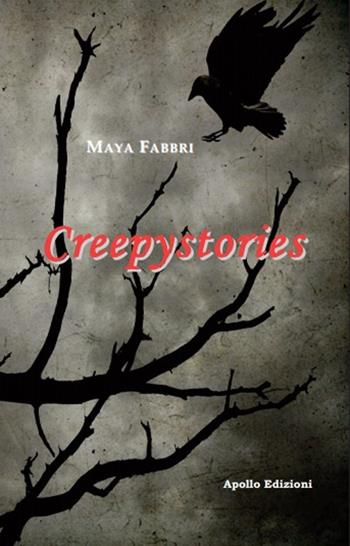 Creepystories - Maya Fabbri - Libro Apollo Edizioni 2019, FantasyBorn | Libraccio.it