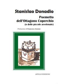 Poemetto dell'ottagono coperchio (o delle piccole avvelenate) - Stanislao Donadio - Libro Apollo Edizioni 2019, Sabra/Chatila | Libraccio.it