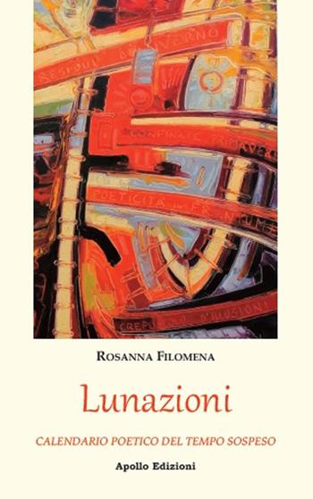 Lunazioni. Calendario poetico del tempo sospeso - Rosanna Filomena - Libro Apollo Edizioni 2021, Sabra/Chatila | Libraccio.it