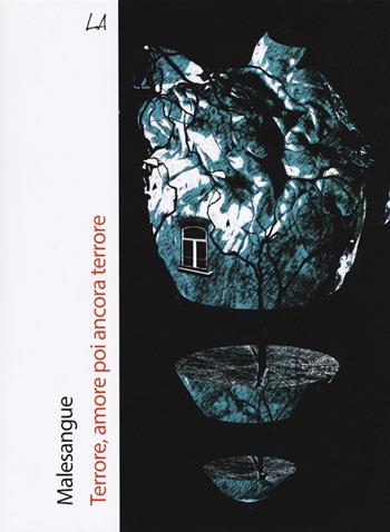 Terrore, amore poi ancora terrore - Malesangue - Libro LiberAria Editrice 2020, Penne | Libraccio.it