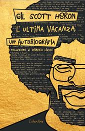 L' ultima vacanza. Un'autobiografia