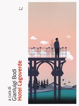 Hotel Lagoverde  - Libro LiberAria Editrice 2021, Penne | Libraccio.it