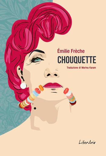 Chouquette - Émilie Frèche - Libro LiberAria Editrice 2022, Phileas Fogg | Libraccio.it
