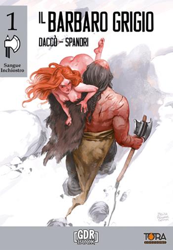 Il Barbaro Grigio - Daniele Daccò - Libro Tora 2021 | Libraccio.it