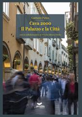 Cava 2000. Il palazzo e la città