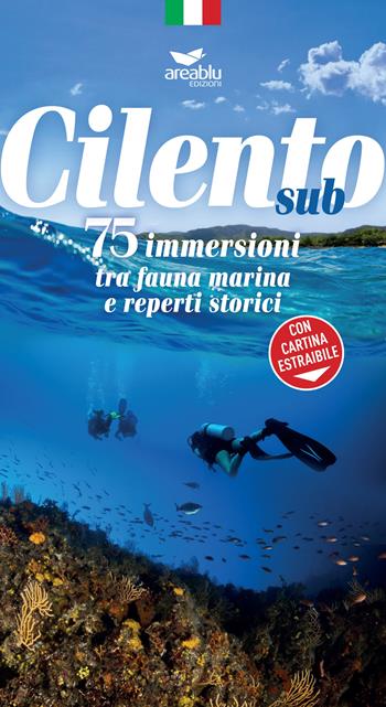 Cilento sub. 75 Immersioni tra fauna marina e reperti storici - Paolo Gay - Libro Area Blu Edizioni 2018 | Libraccio.it