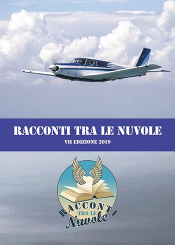 Racconti tra le nuvole. 7ª edizione 2019. Nuova ediz.  - Libro LoGisma 2019 | Libraccio.it