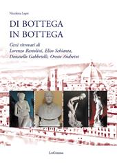 Di bottega in bottega. Gessi ritrovati di Lorenzo Bartolini, Eliso Schianta, Donatello Gabbrielli, Oreste Andreini