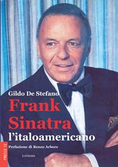 Frank Sinatra, l'italoamericano. Nuova ediz.