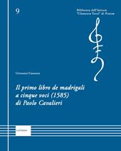 Il primo libro de madrigali a cinque voci (1585) di Paolo Cavalieri. Ediz. critica