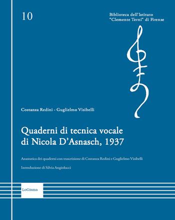 Quaderni di tecnica vocale di Nicola D'Asnasch, 1937. Anastatica dei quaderni con trascrizione di Costanza Redini e Guglielmo Visibelli - Costanza Redini, Guglielmo Visibelli - Libro LoGisma 2023, Biblioteca dell'Istituto Clemente Terni | Libraccio.it