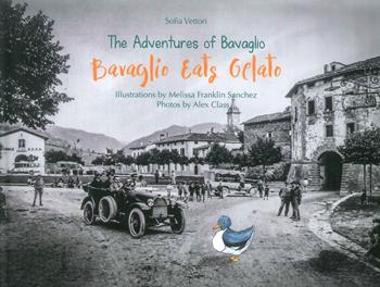 Bavaglio eats gelato. The adventures of Bavaglio - Sofia Vettori - Libro Bavaglio 2019 | Libraccio.it