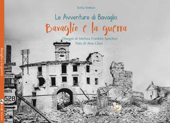 Bavaglio e la guerra. Le avventure di Bavaglio. Ediz. illustrata - Sofia Vettori - Libro Bavaglio 2019 | Libraccio.it