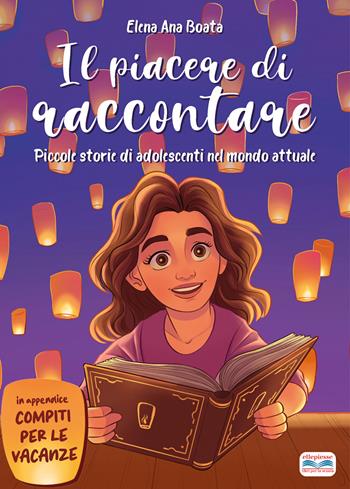 Il piacere di raccontare. Piccole storie di adolescenti nel mondo attuale. - Elena Ana Boata - Libro Ellepiesse Edizioni 2024 | Libraccio.it