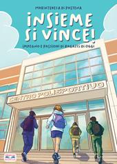 Insieme si vince! Impegno e passioni di ragazzi di oggi