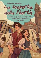 La scoperta della libertà. Storie di giovani al tempo della repubblica napoletana del 1799