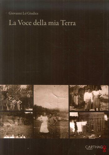La voce della mia terra - Giovanni Lo Giudice - Libro Carthago 2018 | Libraccio.it