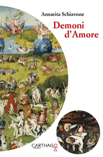 Demoni d'amore - Annarita Schiavone - Libro Carthago 2018 | Libraccio.it