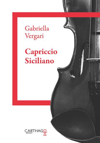 Capriccio siciliano - Gabriella Vergari - Libro Carthago 2018 | Libraccio.it