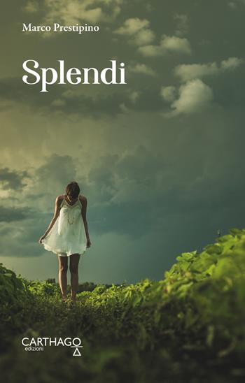 Splendi - Marco Prestipino - Libro Carthago 2019 | Libraccio.it