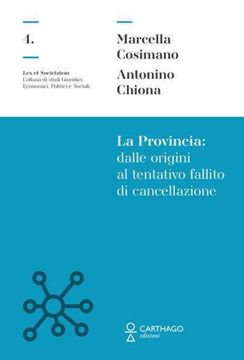 La Provincia dalle origini al tentativo fallito di cancellazione - Marcella Cosimano, Antonino Chiona - Libro Carthago 2019 | Libraccio.it