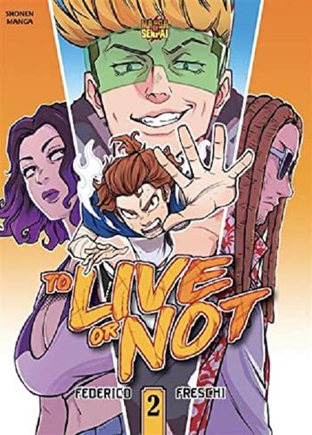 To live or not. Vol. 2 - Federico Freschi - Libro Mangasenpai 2023 | Libraccio.it