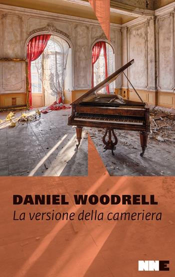 La versione della cameriera. La serie di West Table - Daniel Woodrell - Libro NN Editore 2019 | Libraccio.it