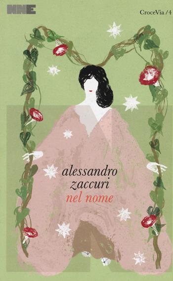 Nel nome - Alessandro Zaccuri - Libro NN Editore 2019, Crocevia | Libraccio.it