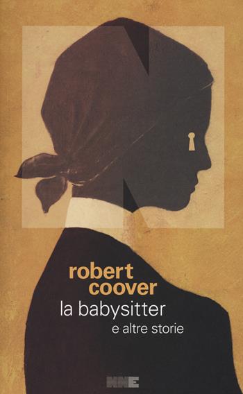 La babysitter e altre storie - Robert Coover - Libro NN Editore 2019, La stagione | Libraccio.it