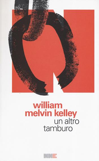 Un altro tamburo - William Melvin Kelley - Libro NN Editore 2019, La stagione | Libraccio.it