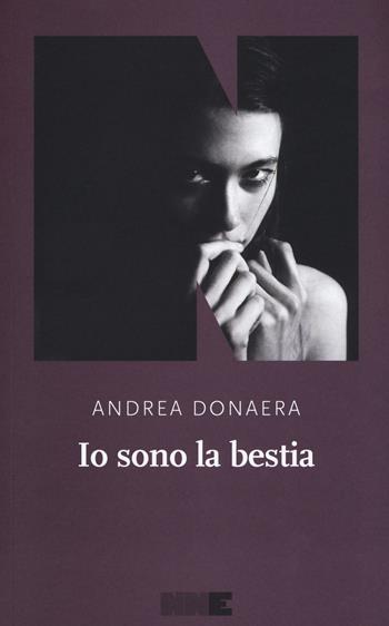 Io sono la bestia - Andrea Donaera - Libro NN Editore 2019, La stagione. Gli innocenti | Libraccio.it