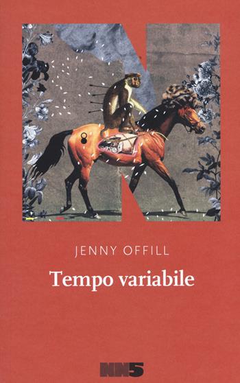 Tempo variabile - Jenny Offill - Libro NN Editore 2020, La stagione | Libraccio.it