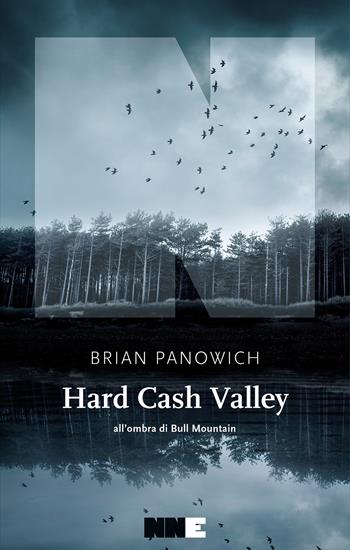 Hard Cash Valley. All'ombra di Bull Mountain - Brian Panowich - Libro NN Editore 2021 | Libraccio.it